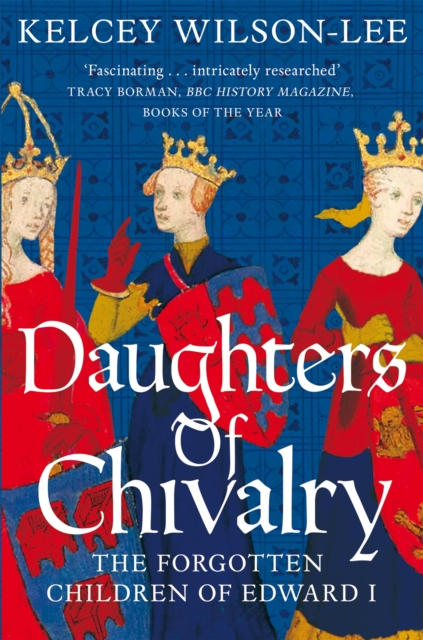 Image for Daughters of Chivalry : The Forgotten Children of Edward I