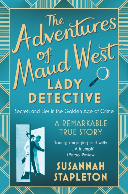 Image for The Adventures of Maud West, Lady Detective : Secrets and Lies in the Golden Age of Crime