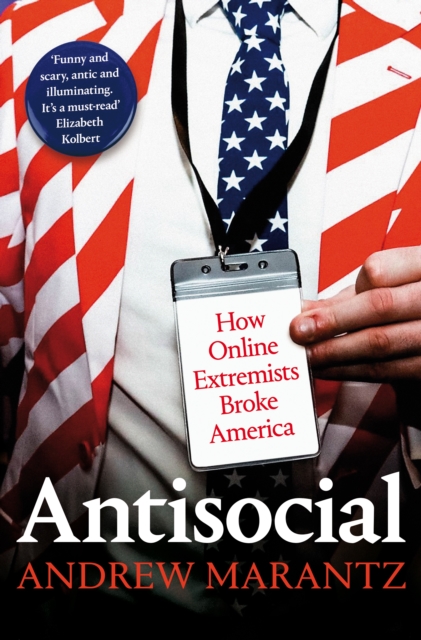 Cover for: Antisocial : How Online Extremists Broke America
