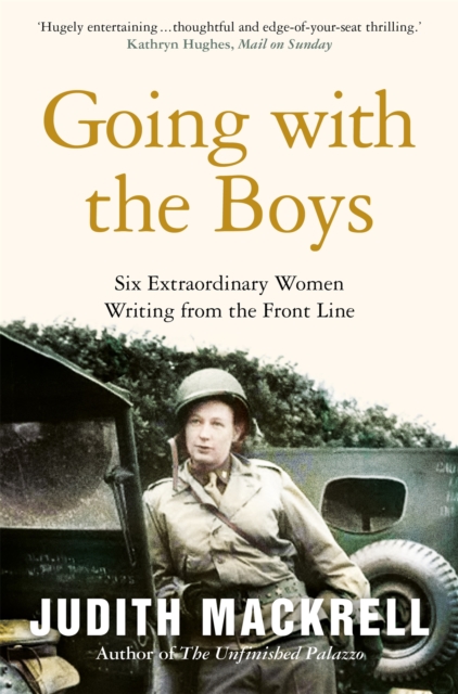 Image for Going with the Boys : Six Extraordinary Women Writing from the Front Line