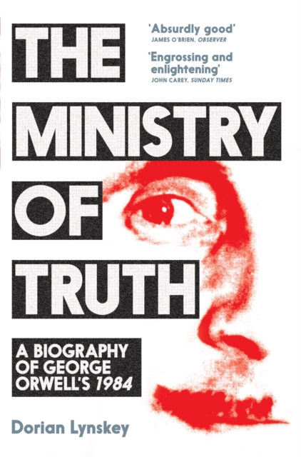 Image for The Ministry of Truth : A Biography of George Orwell's 1984