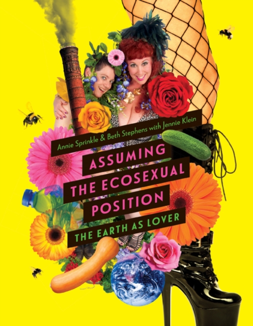 Cover for: Assuming the Ecosexual Position : The Earth as Lover