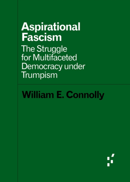 Cover for: Aspirational Fascism : The Struggle for Multifaceted Democracy under Trumpism