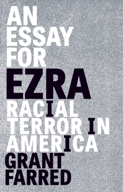 Image for An Essay for Ezra : Racial Terror in America