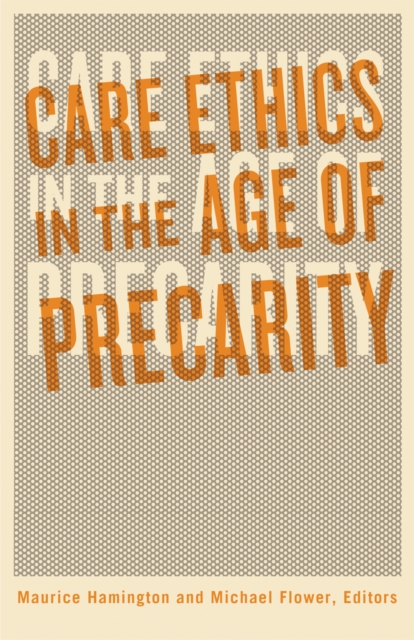 Image for Care Ethics in the Age of Precarity