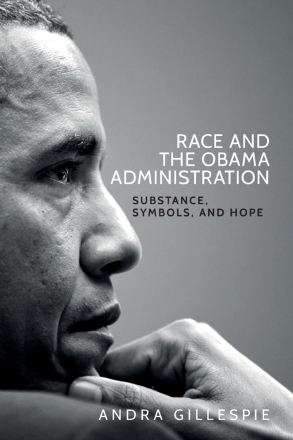 Image for Race and the Obama Administration : Substance, Symbols, and Hope