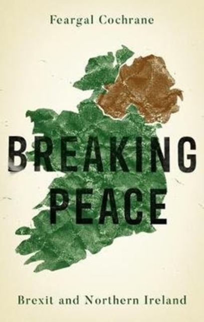 Image for Breaking Peace : Brexit and Northern Ireland