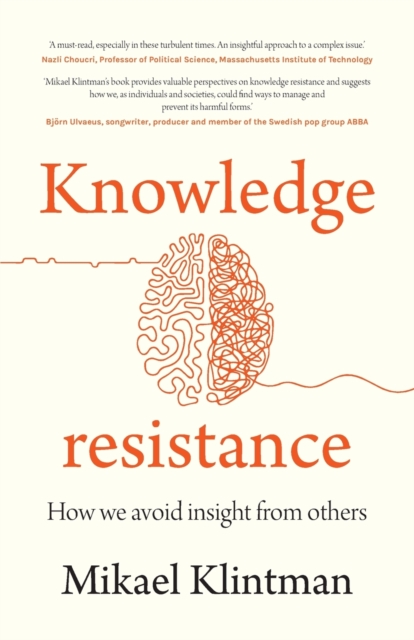 Image for Knowledge Resistance : How We Avoid Insight from Others