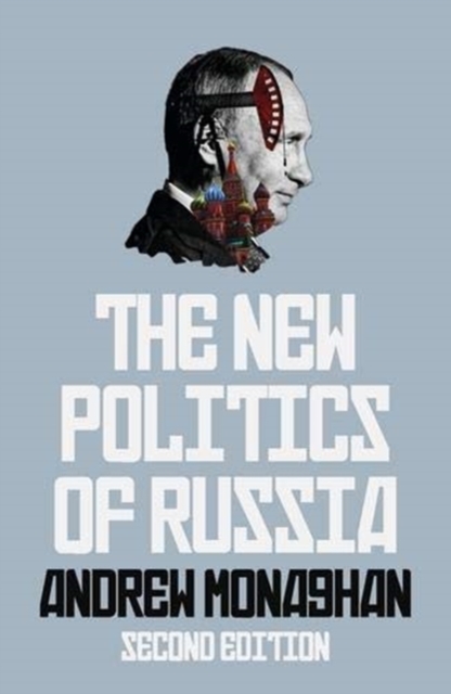 Cover for: The New Politics of Russia : Interpreting Change, Revised and Updated Edition