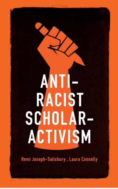 Image for Anti-Racist Scholar-Activism