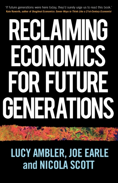 Cover for: Reclaiming Economics for Future Generations