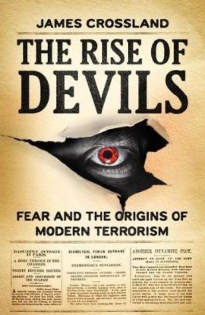 Image for The Rise of Devils : Fear and the Origins of Modern Terrorism