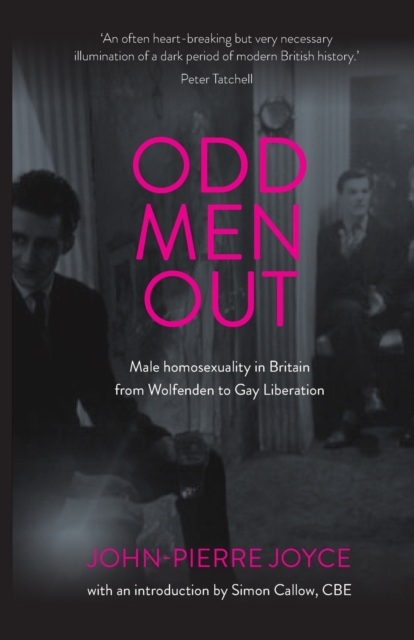 Image for Odd Men out : Male Homosexuality in Britain from Wolfenden to Gay Liberation: Revised and Updated Edition