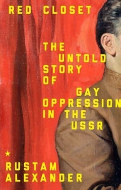 Image for Red Closet : The Hidden History of Gay Oppression in the USSR