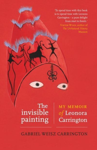 Image for The Invisible Painting : My Memoir of Leonora Carrington