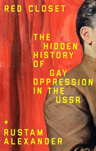 Image for Red Closet : The Hidden History of Gay Oppression in the USSR