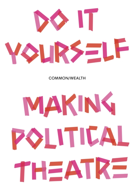 Image for Do it Yourself : Making Political Theatre