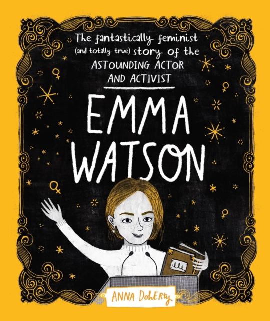 Image for Emma Watson : The Fantastically Feminist (and Totally True) Story of the Astounding Actor and Activist
