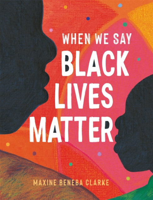 Image for When We Say Black Lives Matter
