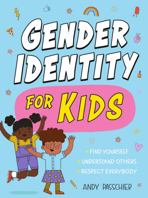 Image for Gender Identity for Kids : Find Yourself, Understand Others and Respect Everybody