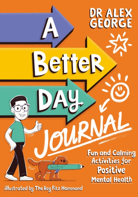Cover for: A Better Day Journal : Fun and Calming Activities for Positive Mental Health