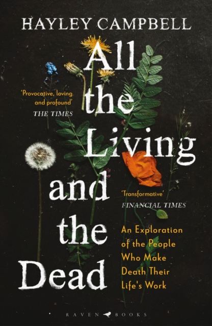 Cover for: All the Living and the Dead : An Exploration of the People Who Make Death Their Life's Work