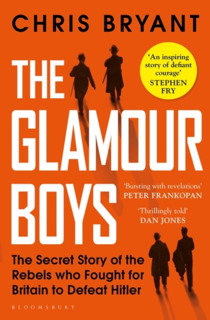 Image for The Glamour Boys : The Secret Story of the Rebels who Fought for Britain to Defeat Hitler