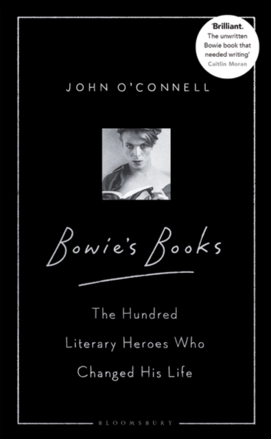 Image for Bowie's Books : The Hundred Literary Heroes Who Changed His Life