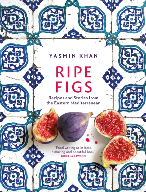 Cover for: Ripe Figs : Recipes and Stories from the Eastern Mediterranean