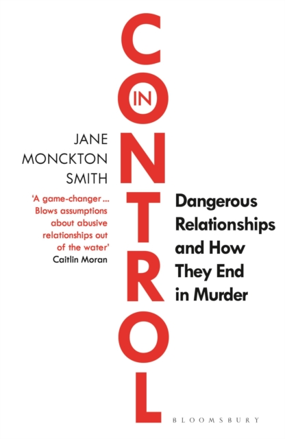 Image for In Control : Dangerous Relationships and How They End in Murder