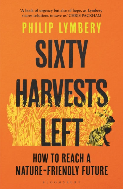 Image for Sixty Harvests Left : How to Reach a Nature-Friendly Future
