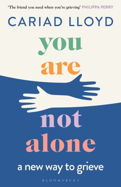 Image for You Are Not Alone : a new way to grieve