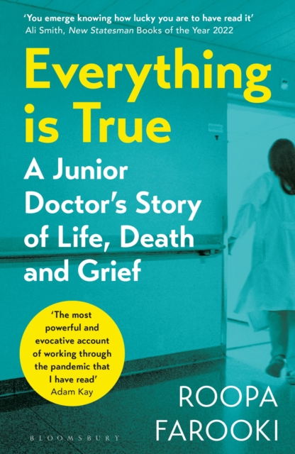 Cover for: Everything is True : A junior doctor's story of life, death and grief in a time of pandemic