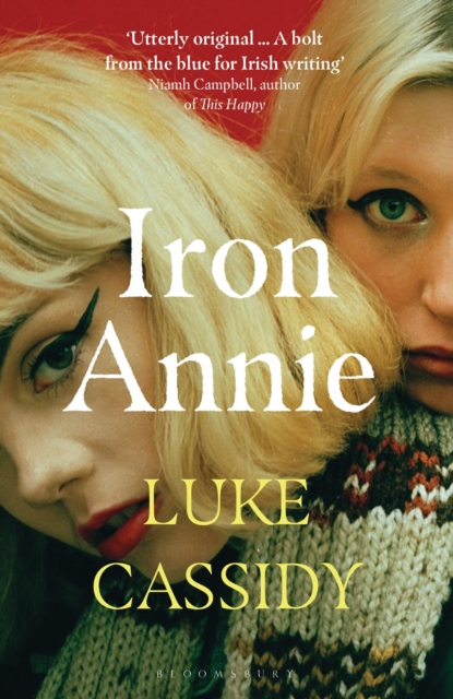 Image for Iron Annie : 'Like a bolt from the blue for Irish writing'