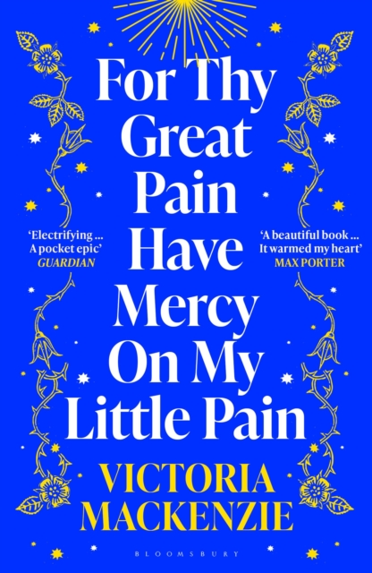 Cover for: For Thy Great Pain Have Mercy On My Little Pain : Winner of the Scottish National First Book Awards 2023