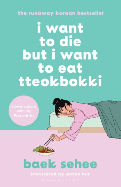 Image for I Want to Die but I Want to Eat Tteokbokki : the bestselling South Korean therapy memoir