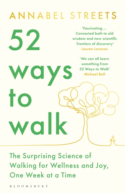 Cover for: 52 Ways to Walk : The Surprising Science of Walking for Wellness and Joy, One Week at a Time