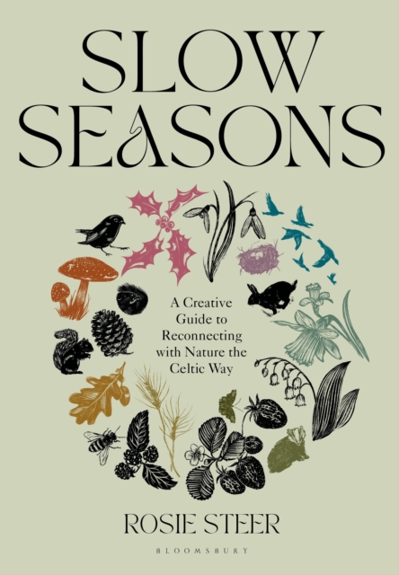 Image for Slow Seasons : A Creative Guide to Reconnecting with Nature the Celtic Way