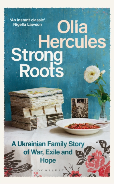 Image for Strong Roots : A Ukrainian Family Story of War, Exile and Hope