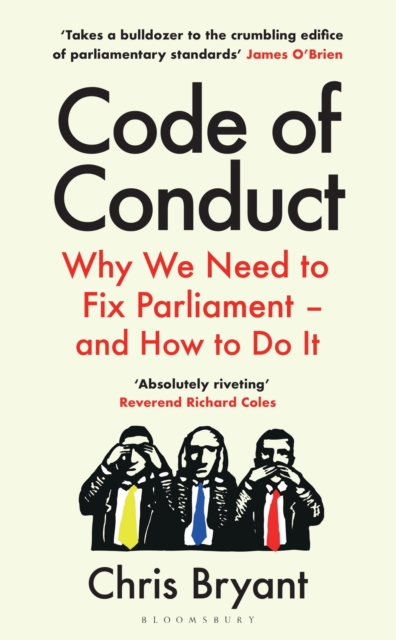 Image for Code of Conduct : Why We Need to Fix Parliament – and How to Do It