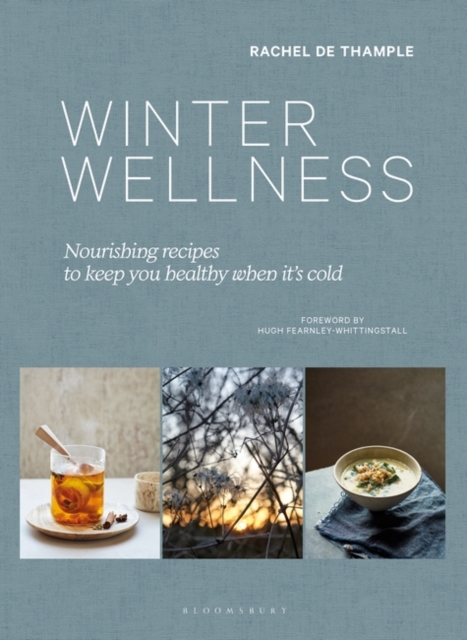 Cover for: Winter Wellness : Nourishing recipes to keep you healthy when it's cold