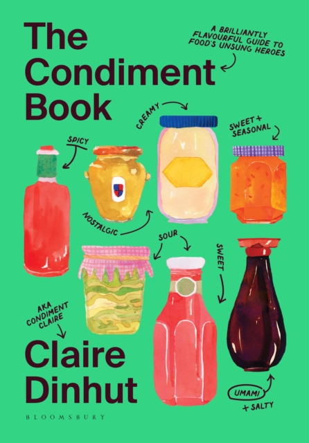 Image for The Condiment Book : A Brilliantly Flavourful Guide to Food's Unsung Heroes