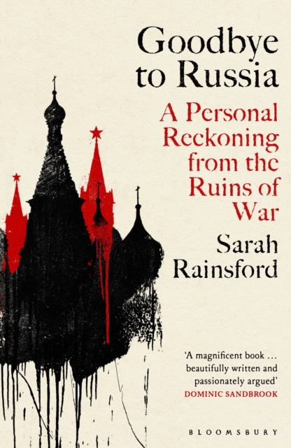 Image for Goodbye to Russia : A Personal Reckoning from the Ruins of War