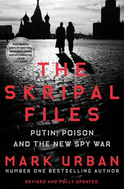 Image for The Skripal Files : The full story behind the Salisbury Poisonings