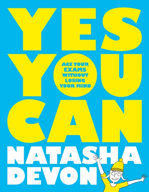 Image for Yes You Can: Ace Your Exams Without Losing Your Mind