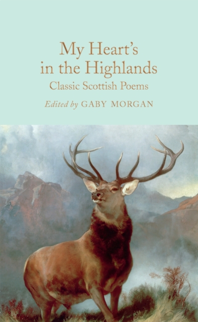 Cover for: My Heart's in the Highlands : Classic Scottish Poems