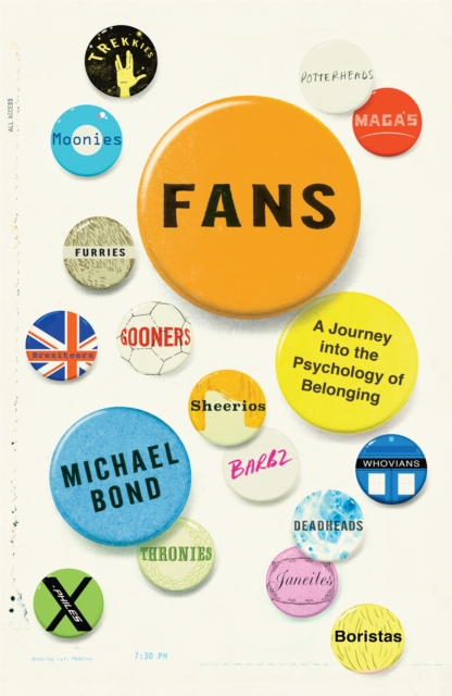 Image for Fans : A Journey Into the Psychology of Belonging