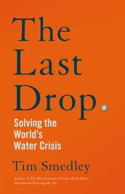 Image for The Last Drop : Solving the World's Water Crisis