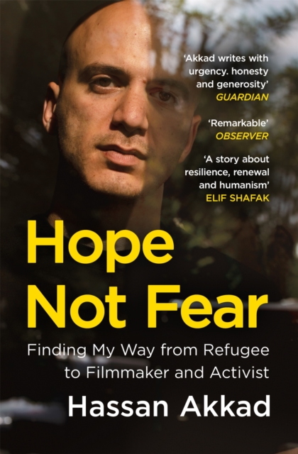 Image for Hope Not Fear : Finding My Way from Refugee to Filmmaker to NHS Hospital Cleaner and Activist