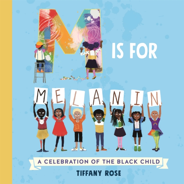 Cover for: M is for Melanin : A Celebration of the Black Child